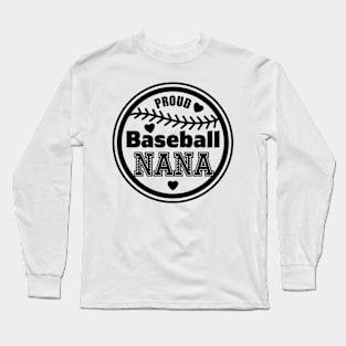 Proud Baseball Nana, Sports Gift Long Sleeve T-Shirt